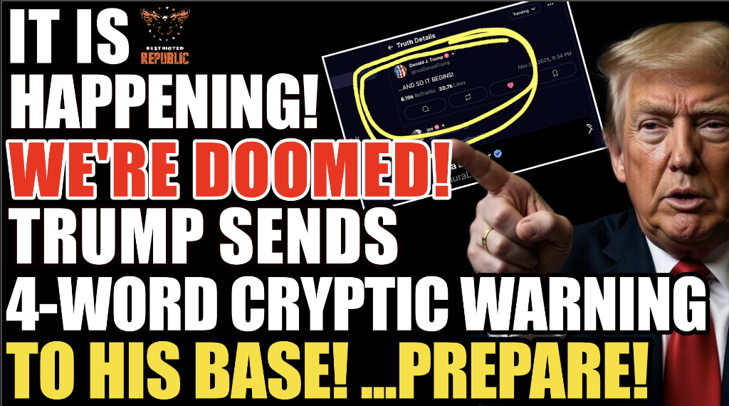 It’s Happening & We’re Doomed: Trump Sends Bizarre 4-Word Cryptic Warning To His Base… Prepare! 